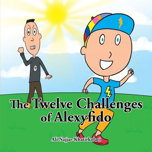 Cover of the book The Twelve Challenges of Alexyfido by Ali Najjar-Khatirkolaei, Trafford Publishing