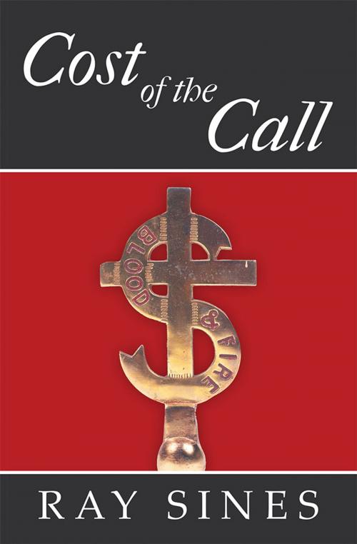 Cover of the book Cost of the Call by Ray Sines, WestBow Press