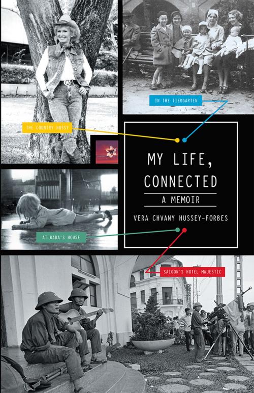 Cover of the book My Life, Connected by Vera Chvany Hussey-Forbes, iUniverse