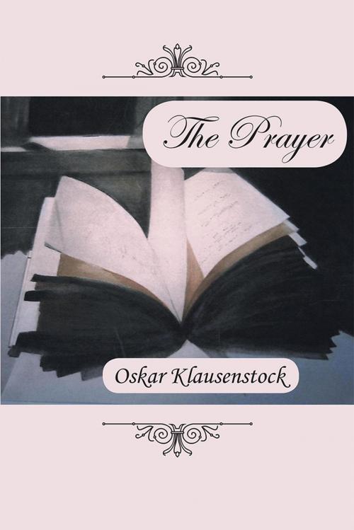 Cover of the book The Prayer by Oskar Klausenstock, iUniverse