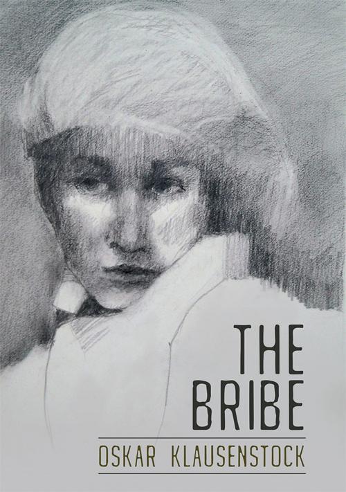 Cover of the book The Bribe by Oskar Klausenstock, iUniverse