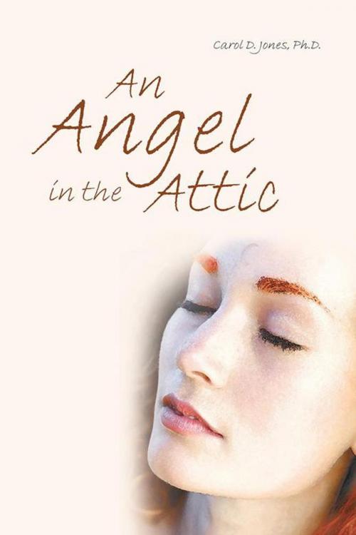 Cover of the book An Angel in the Attic by Carol D. Jones, AuthorHouse