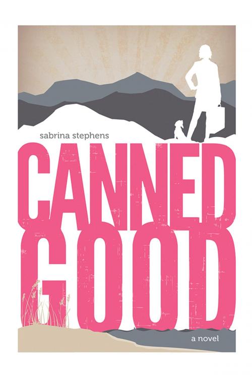 Cover of the book Canned Good by Sabrina Stephens, AuthorHouse