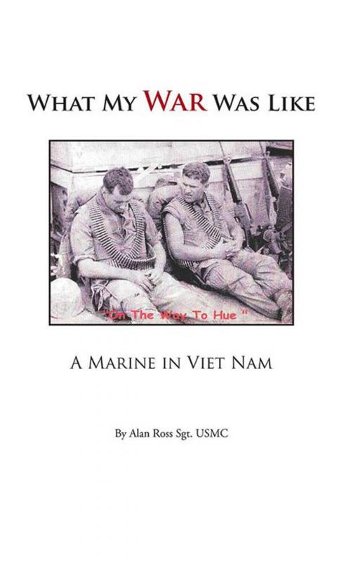 Cover of the book What My War Was Like by Alan Ross, AuthorHouse