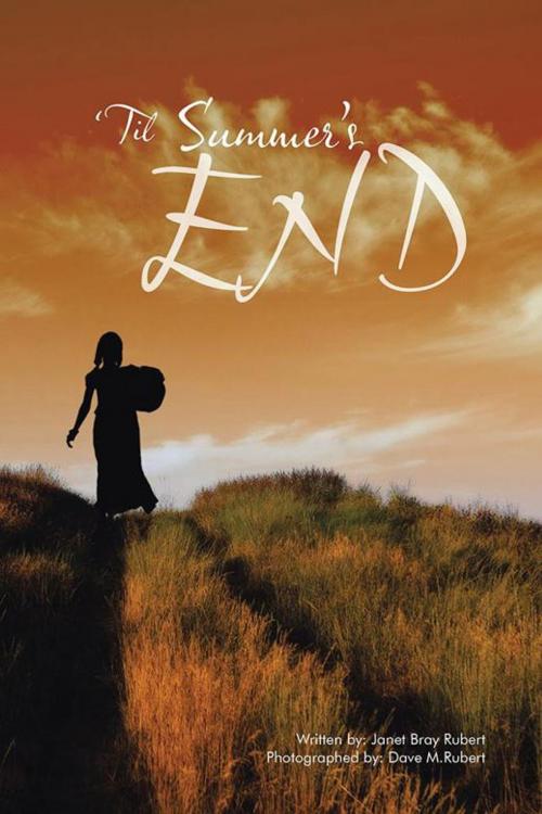 Cover of the book 'Til Summer's End by Janet Bray Rubert, AuthorHouse