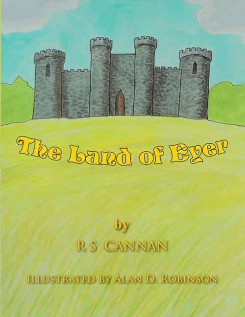 Cover of the book The Land of Eyer by R S Cannan, AuthorHouse