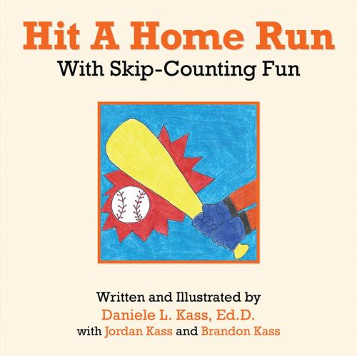 Cover of the book Hit a Home Run by Daniele L. Kass, AuthorHouse
