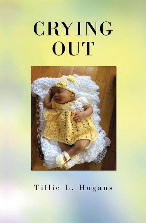 Cover of the book Crying Out by Tillie L. Hogans, AuthorHouse