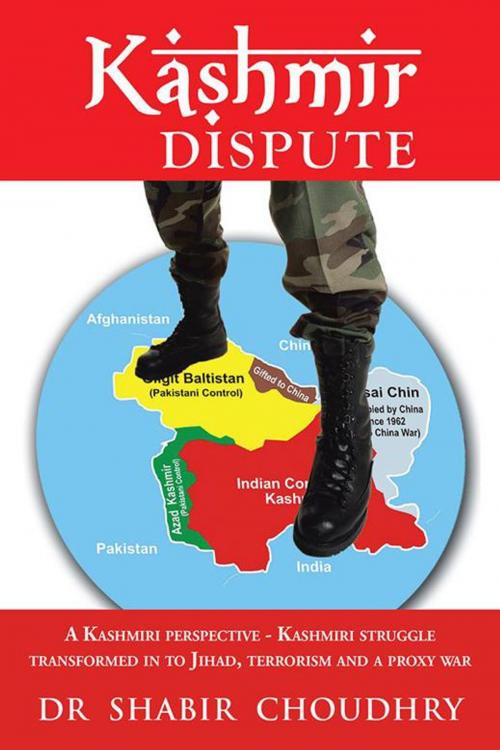 Cover of the book Kashmir Dispute by Dr Shabir Choudhry, AuthorHouse UK