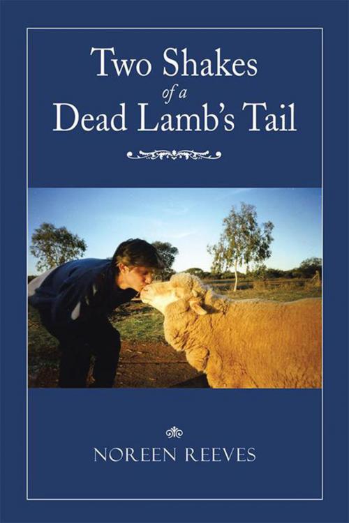 Cover of the book Two Shakes of a Dead Lamb's Tail by Noreen Reeves, Xlibris AU