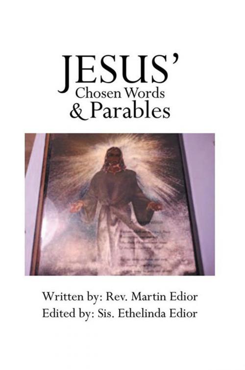Cover of the book Jesus’ Chosen Words & Parables by Rev. Martin Edior, Xlibris US