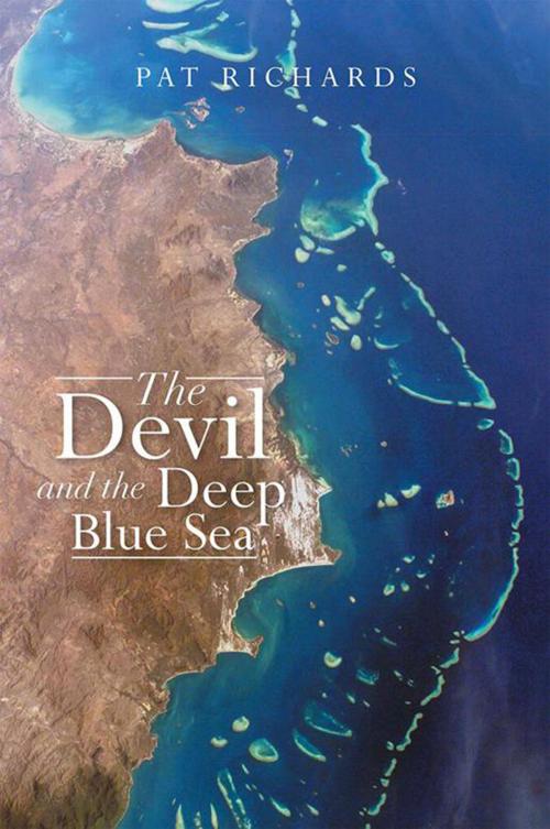 Cover of the book The Devil and the Deep Blue Sea by Pat Richards, Xlibris AU