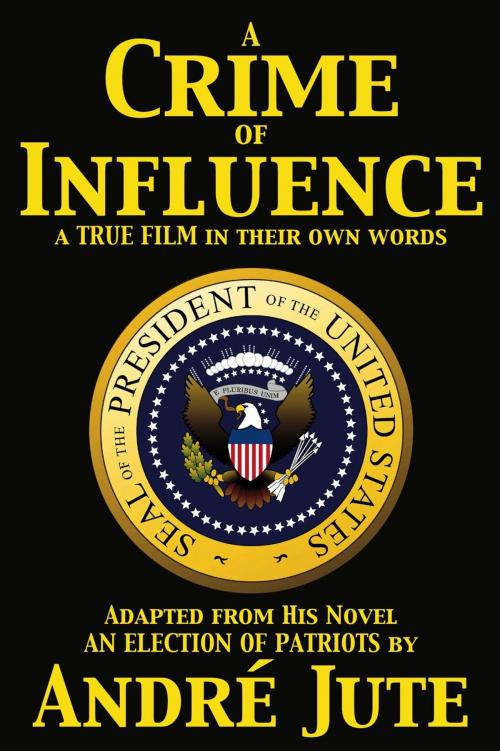 Cover of the book A Crime of Influence: a Screenplay by Andre Jute, CoolMain Press