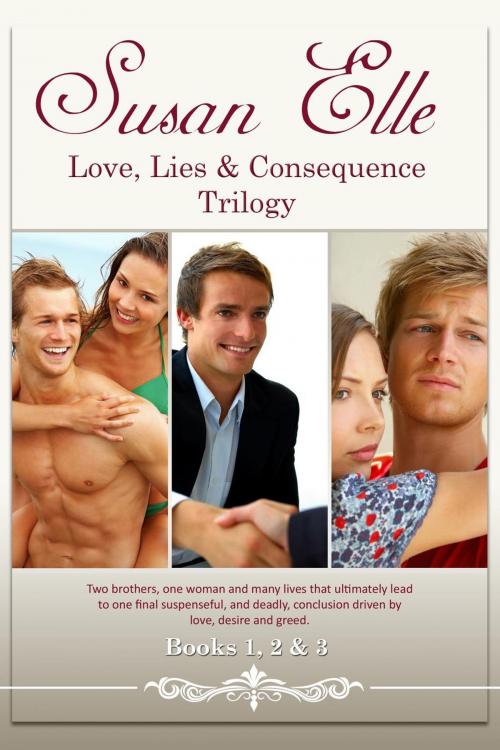 Cover of the book Love, Lies & Consequences Trilogy : Books 1, 2 & 3 by Susan Elle, Ursula Publishing UK