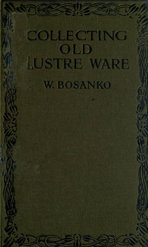 Cover of the book Collecting Old Lustre Ware by W. Bosanko, Maine Book Barn Publishing