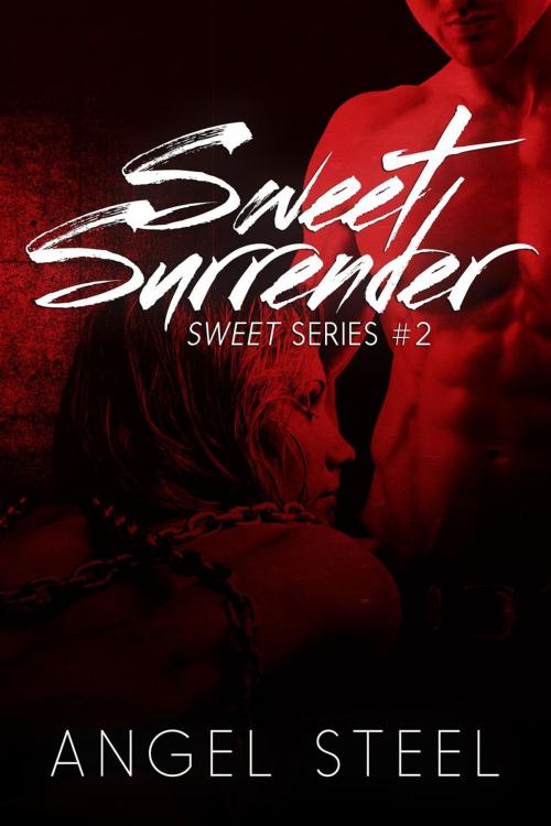 Cover of the book Sweet Surrender by Angel Steel, Angel Steel
