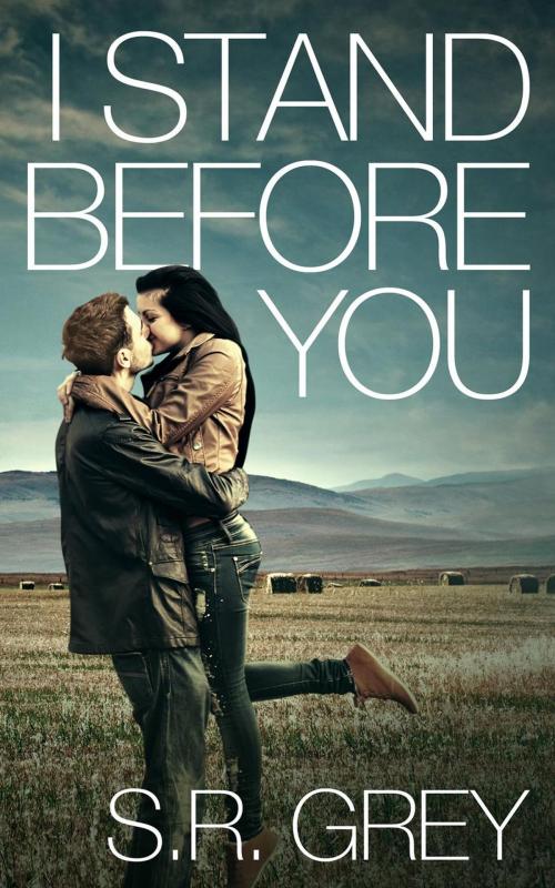 Cover of the book I Stand Before You by S.R. Grey, S.R. Grey