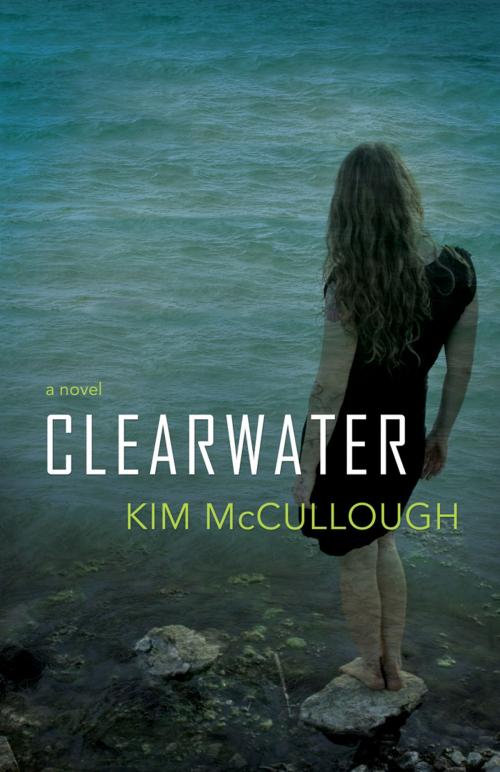 Cover of the book Clearwater by Kim McCullough, Coteau Books