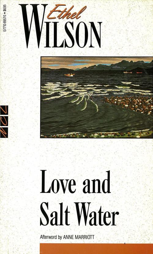 Cover of the book Love and Salt Water by Ethel Wilson, Anne Marriott, McClelland & Stewart