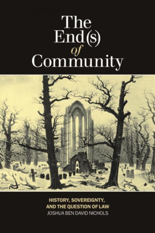 Cover of the book The End(s) of Community by Joshua Ben David Nichols, Wilfrid Laurier University Press