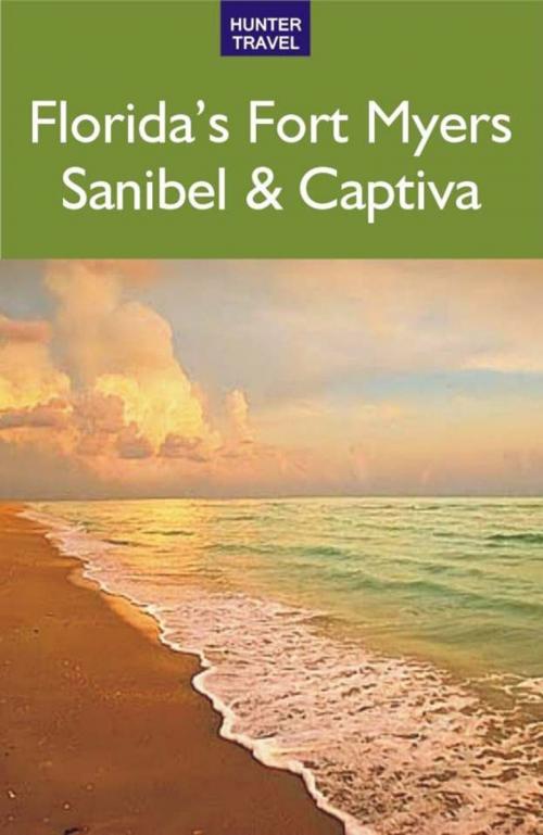 Cover of the book Florida's Fort Myers, Sanibel & Captiva by Chelle  Koster Walton, Hunter Publishing, Inc.