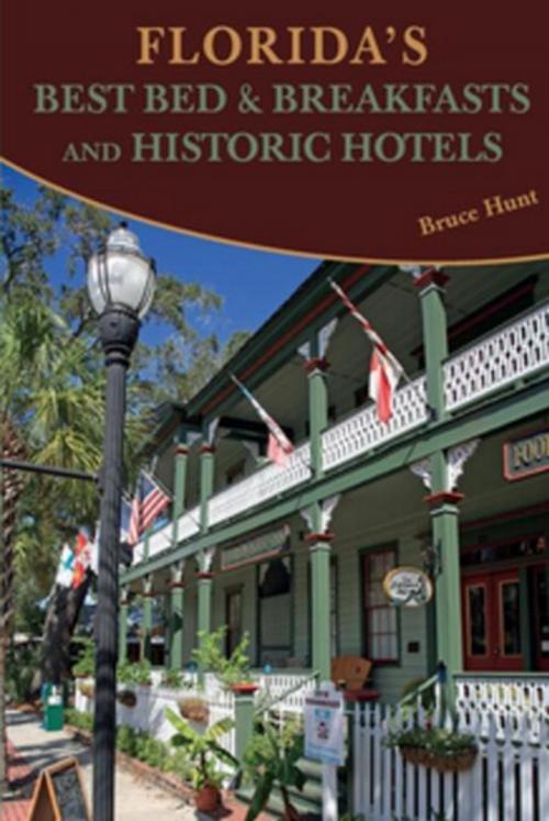 Cover of the book Florida's Best Bed & Breakfasts and Historic Hotels by Bruce Hunt, Pineapple Press