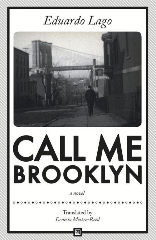 Cover of the book Call Me Brooklyn by Eduardo Lago, Dalkey Archive Press