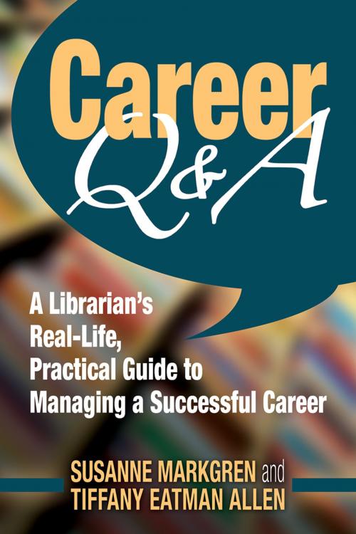 Cover of the book Career Q&A by Susanne Markgren, Tiffany Eatman Allen, Information Today, Inc.
