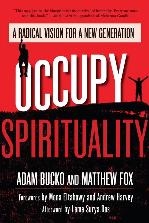 Cover of the book Occupy Spirituality by Adam Bucko, Matthew Fox, Lama Surya Das, North Atlantic Books