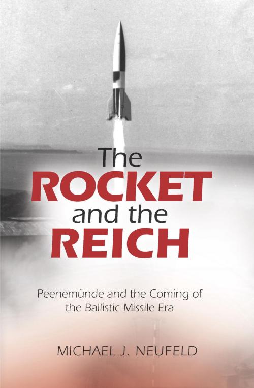Cover of the book The Rocket and the Reich by Michael J. Neufeld, Smithsonian