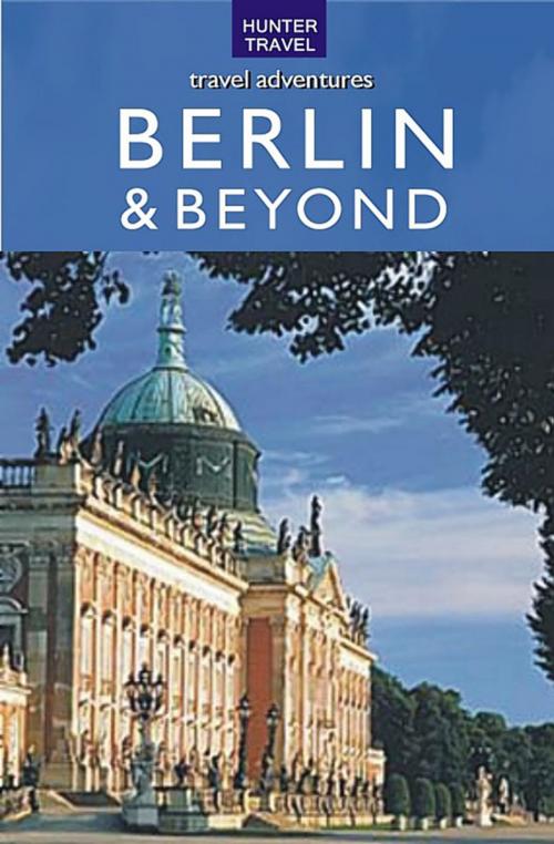 Cover of the book Berlin & Beyond Travel Adventures by Henrik  Bekker, Hunter Publishing, Inc.