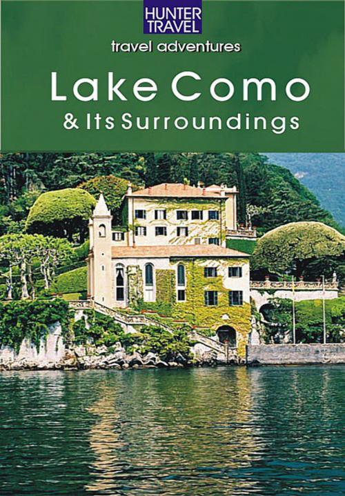 Cover of the book Lake Como & Its Surroundings by Catherine  Richards, Hunter Publishing, Inc.