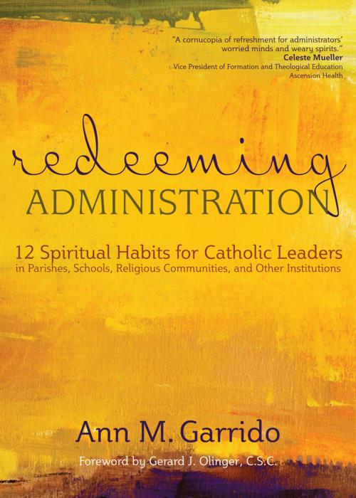 Cover of the book Redeeming Administration by Ann M. Garrido, Ave Maria Press