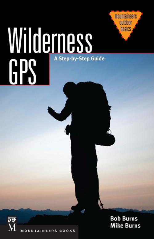Cover of the book Wilderness GPS by Bob Burns, Mike Burns, Mountaineers Books