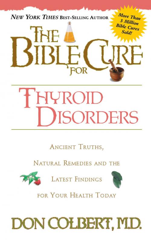 Cover of the book The Bible Cure for Thyroid Disorders by Donald Colbert, Charisma House