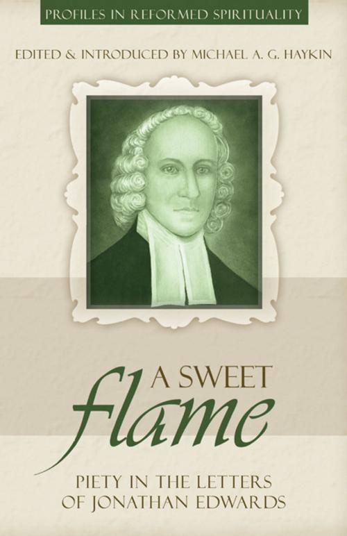 Cover of the book A Sweet Flame by Michael Haykin, Reformation Heritage Books