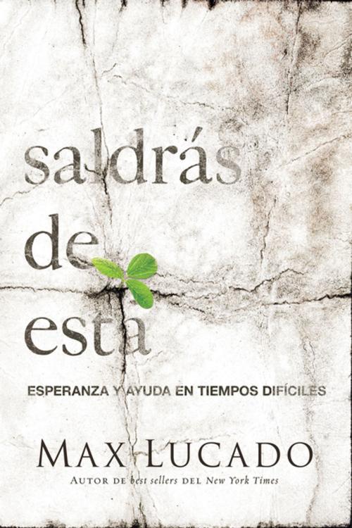 Cover of the book Saldrás de esta by Max Lucado, Grupo Nelson