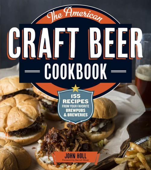 Cover of the book The American Craft Beer Cookbook by John Holl, Storey Publishing, LLC