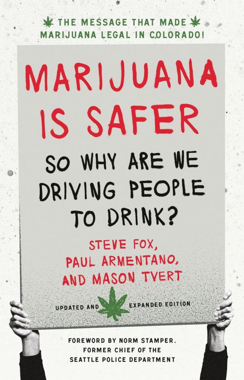 Cover of the book Marijuana is Safer by Steve Fox, Paul Armentano, Mason Tvert, Chelsea Green Publishing