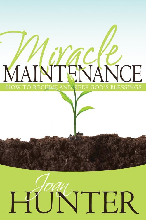 Cover of the book Miracle Maintenance by Joan Hunter, Whitaker House