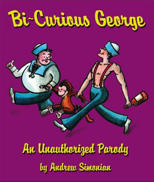 Cover of the book Bi-Curious George by Andrew Simonian, Cider Mill Press