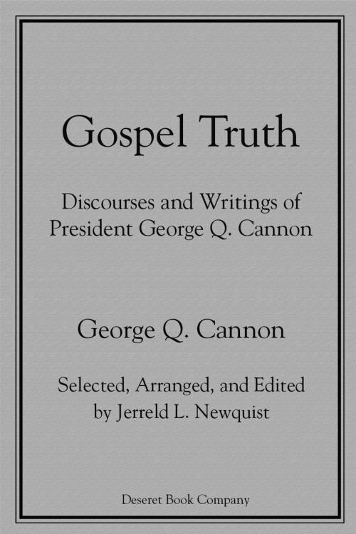 Cover of the book Gospel Truth by George Q. Cannon, Deseret Book Company