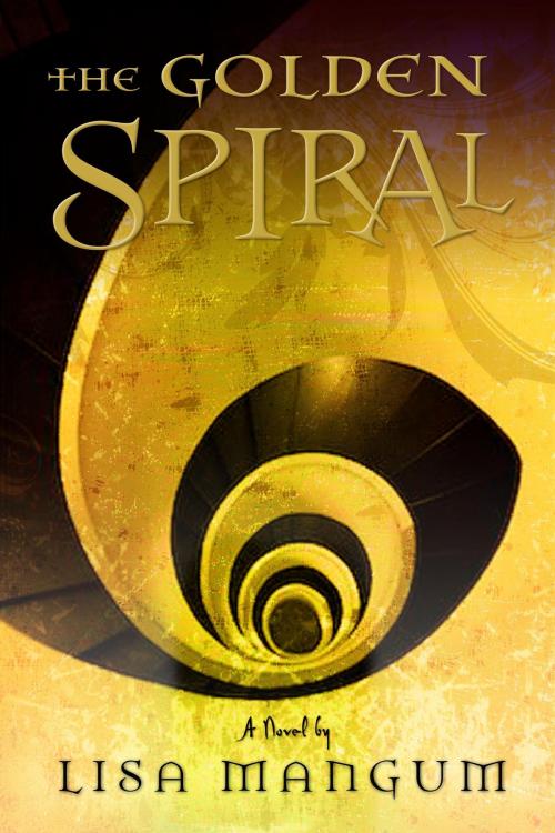 Cover of the book Golden Spiral by Lisa Mangum, Deseret Book Company
