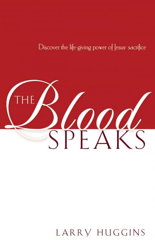 Cover of the book Blood Speaks by Huggins, Larry, Harrison House Publishers