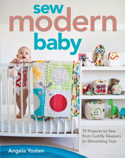 Cover of the book Sew Modern Baby by Angela Yosten, C&T Publishing