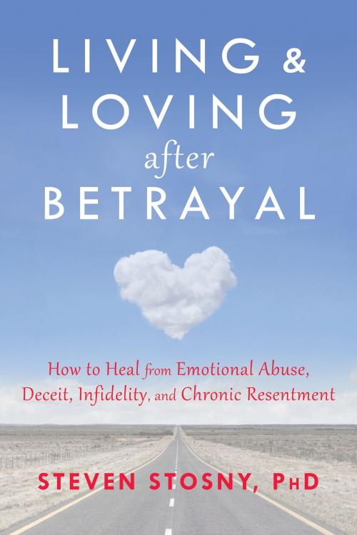 Cover of the book Living and Loving after Betrayal by Steven Stosny, PhD, New Harbinger Publications