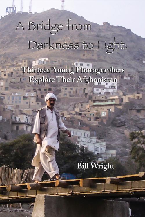 Cover of the book A Bridge from Darkness to Light by Bill Wright, Wings Press