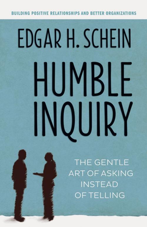 Cover of the book Humble Inquiry by Edgar H. Schein, Berrett-Koehler Publishers