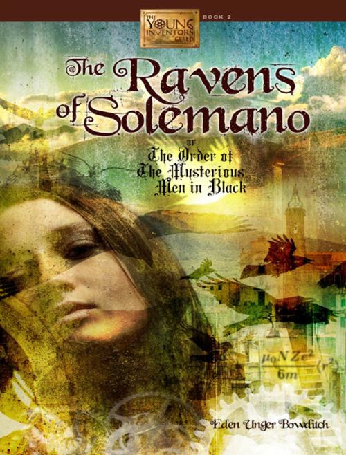 Cover of the book The Ravens of Solemano or The Order of the Mysterious Men in Black by Eden Unger Bowditch, Bancroft Press
