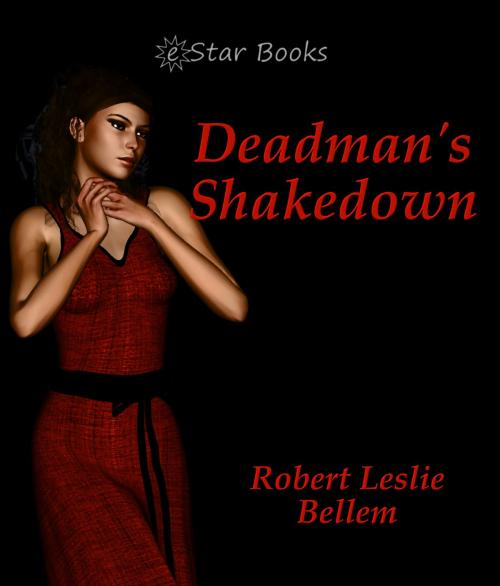 Cover of the book Dead Man's Shakedown by Robert Leslie Bellem, eStar Books LLC